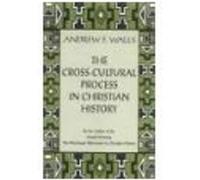 The Cross-Cultural Process in Christian History: Studies in the Transmission and Reception of Faith Andrew F Walls (Auteur)