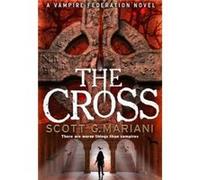 The Cross (Vampire Federation 2) Mariani, Scott G (Auteur)