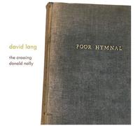 The Crossing - David Lang: Poor Hymnal [Compact Discs]