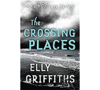 The Crossing Places Elly Griffiths (Auteur)