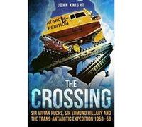 The Crossing: Sir Vivian Fuchs, Sir Edmund Hillary and the Trans-Antarctic Expedition 1955e58 - [Version Originale] Inconnu (Auteur)