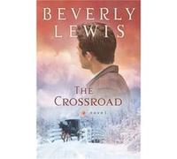 The Crossroad by Beverly Lewis Beverly Lewis (Auteur)