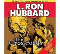 The Crossroads by L. Ron Hubbard Hubbard, L. Ron (Auteur)
