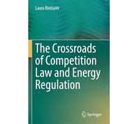The Crossroads of Competition Law and Energy Regulation