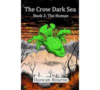 The Crow Dark Sea, Book 2: The Human