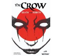 The Crow : Death and Rebirth