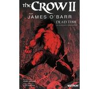 The Crow Ii Par James O'barr - Dead Time Le Scénario Abandonné