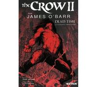 The Crow II par James O'Barr, Dead Time - Le Scénario abandonné - Alex Maleev - Vestron - broché - Comics