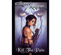 The Crow/Razor : kill the pain T01