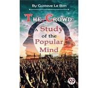 The Crowd A Study of the Popular Mind - Gustave Le Bon - Double 9 Books - Livre en Anglais - Paperback Gustave Le BonGustave Le Bon (Auteur)