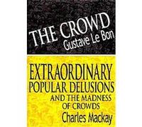 The Crowd & Extraordinary Popular Delusions and the Madness of Crowds Charles MacKay, Gustave Le Bon (Auteur)