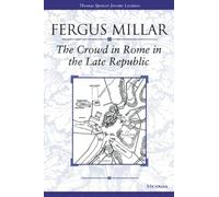 The Crowd in Rome in the Late Republic