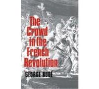 The Crowd in the French Revolution George Rude (Auteur)