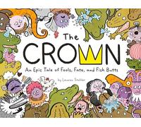 The Crown: An Epic Tale of Fools, Fate, and Fish Butts