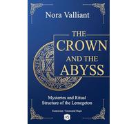 The Crown and the Abyss - Mysteries and Ritual Structure of the Lemegeton