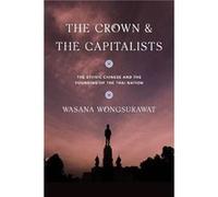 The Crown and the Capitalists - Wasana Wongsurawat - University of Washington Press - Livre en Anglais - Paperback Wasana WongsurawatWasana Wongsurawat (Auteur)