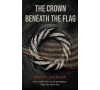The Crown Beneath the Flag - Wayne Jackson - W.E.Jackson Publishing - ebook (ePub) - Livre