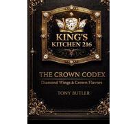 The Crown Codex | Diamond Wings & Crown Flavors: Kings Kitchen 216