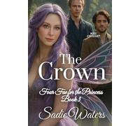 The Crown: Four Fae for the Princess Book 3