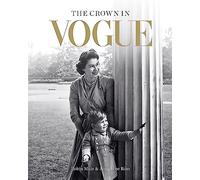 The Crown in Vogue: Vogue's 'special royal salute' to Queen Elizabeth II and the House of Windsor