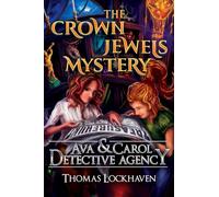 The Crown Jewels Mystery (Book 6): Ava & Carol Detective Agency
