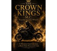 The Crown Kings M.C.: Royalty On Two Wheels