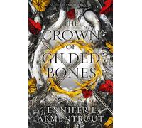 The Crown of Gilded Bones: A Blood and Ash Novel (Volume 3)