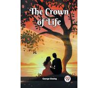 The Crown Of Life [Broché] George Gissing