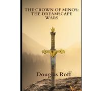The Crown of Minos: The Dreamscape Wars: The Crown of Minos Saga