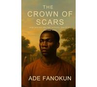 The Crown of Scars: How Wounds Become Witness, And Scars Become Song