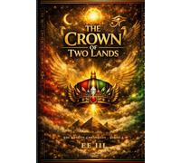 The Crown of Two Lands: Book I