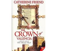 The Crown of Valencia Catherine Friend (Auteur)