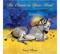 The Crown on Your Head - Nancy Tillman - Feiwel amp Friends - Livre en Anglais - Hardback Nancy TillmanNancy Tillman (Auteur)