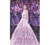 The crown - Selection - Kiera Cass - Harper Collins Libri - relié - Roman adolescent dès 13 ans