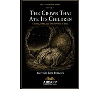 The Crown That Ate Its Children: Cronus, Rhea, and the Survival of Zeus