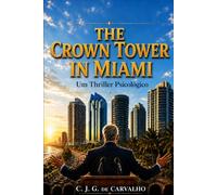 THE CROWN TOWER IN MIAMI: Um Thriller Psicológico