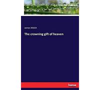 The Crowning Gift Of Heaven