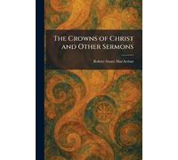 The Crowns of Christ and Other Sermons