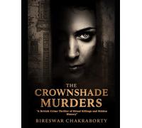 THE CROWNSHADE MURDERS: A British Crime Thriller of Ritual Killings and Hidden History