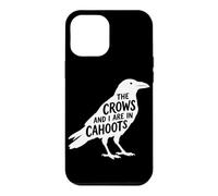 The Crows and I are in Cahoots Dark Humour Bird Crow Lover Coque pour iPhone 12 Pro Max