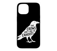 The Crows and I are in Cahoots Dark Humour Bird Crow Lover Coque pour iPhone 15