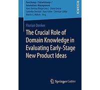 The Crucial Role Of Domain Knowledge In Evaluating Early-Stage New Product Ideas