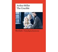 The Crucible: A Play in Four Acts. Englischer Text mit deutschen Worterklärungen. Niveau C1 (GER)