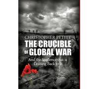 The Crucible Of Global War