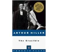 The Crucible, Penguin Plays Series Arthur Miller (Auteur)