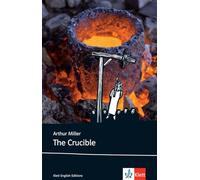The Crucible: Schulausgabe fr das Niveau C1, ab dem 6. Lernjahr. Ungekrzer englischer Originaltext mit Annotationen