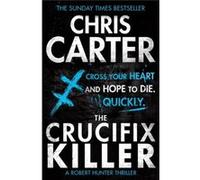 The Crucifix Killer: A Brilliant Serial Killer Thriller, Featuring The Unstoppable Robert Hunter (Robert Hunter 1) (Paperback) Carter, (Auteur)