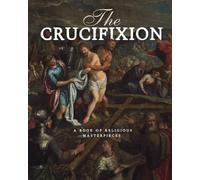 The Crucifixion, A Book of Religious Masterpieces