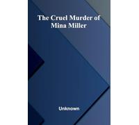 The Cruel Murder of Mina Miller