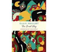 The Cruel Way by Ella K Maillart Ella K Maillart (Auteur)